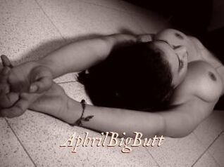 AphrilBigButt