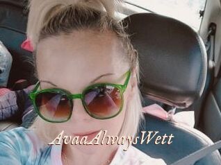 AvaaAlwaysWett