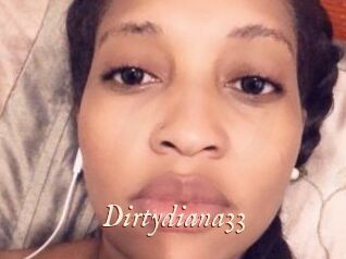 Dirtydiana33