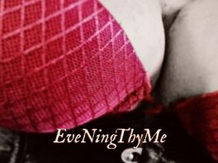 EveNingThyMe