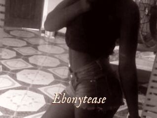 Ebonytease