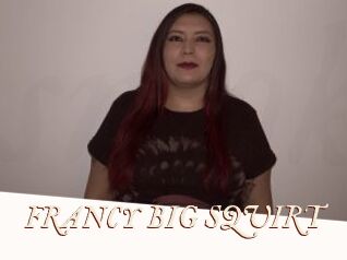 FRANCY_BIG_SQUIRT