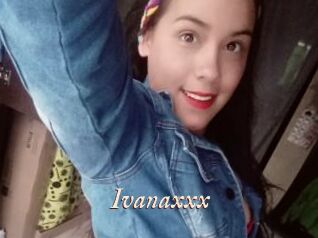Ivanaxxx