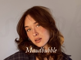 Maudbubble