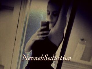 NevaehSeduction