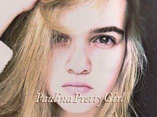 PaulinaPrettyGirl