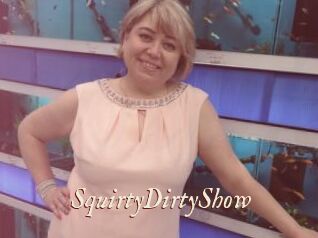 SquirtyDirtyShow