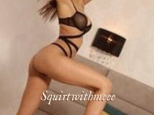 Squirtwithmeee