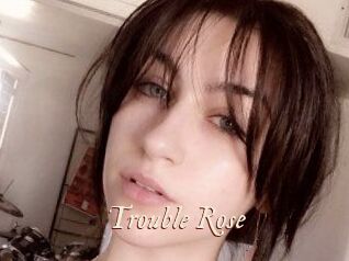 Trouble_Rose