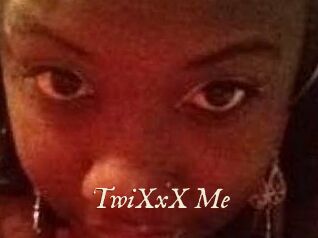 TwiXxX_Me