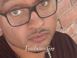 Toodamnfire