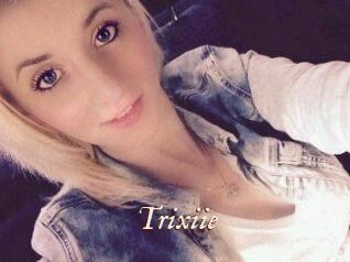 Trixiie