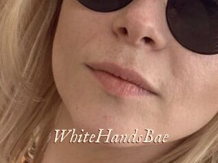 WhiteHandsBae